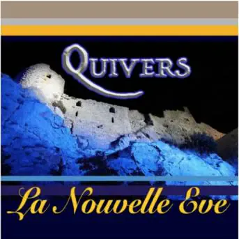 La Nouvelle Eve - Quivers