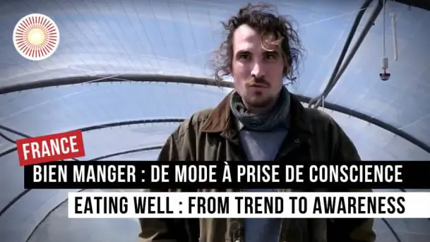 Europe Convergence — Interview | Bien manger : de mode à prise de conscience / Eating well : from trend to awarness | FRANCE