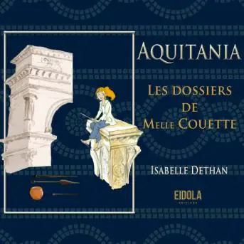 Aquitania - Les dossiers de Melle Couette