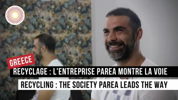 Europe Convergence — Interview | Recyclage : l'entreprise Parea montre la voie / Recycling : the company Parea leads the way | GREECE